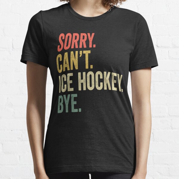 Hockey Quotes Funny Saying Cool Hockey Lover Gift' Women's T-Shirt