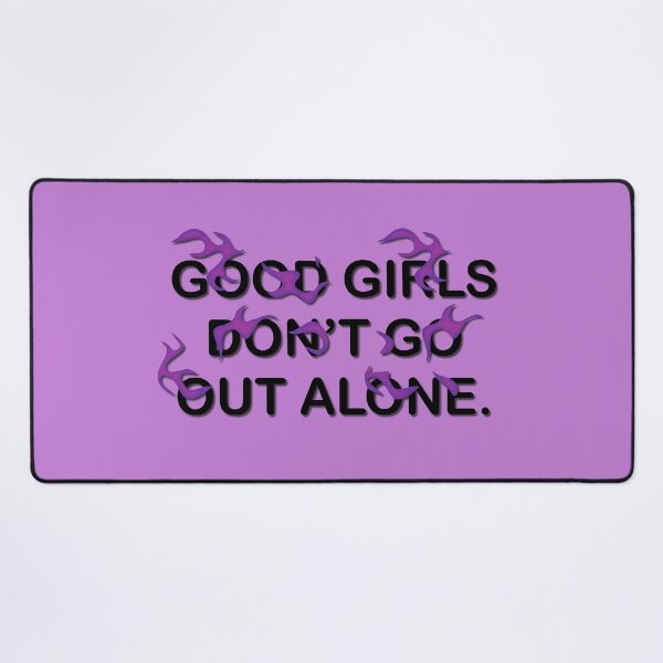 Item preview, Good girls don’t go out alone | quote, funny, fire designed and sold by Diavers-store.