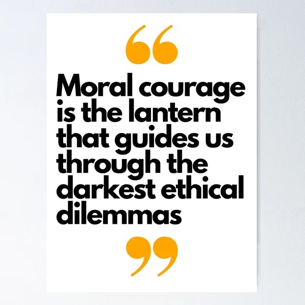 Moral Courage Poster for Sale by DrawnToMind