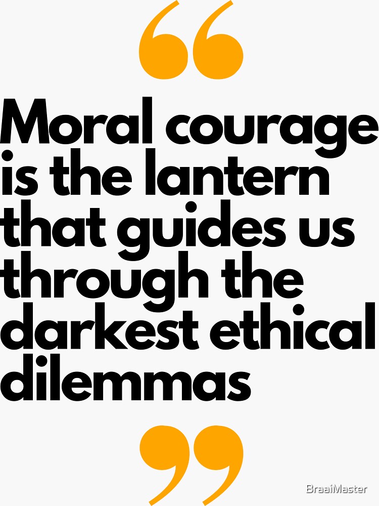 Moral courage Sticker for Sale by BraaiMaster