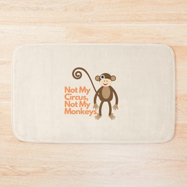 Item preview, Not My Circus Not My Monkeys designed and sold by ridnaledesigner.