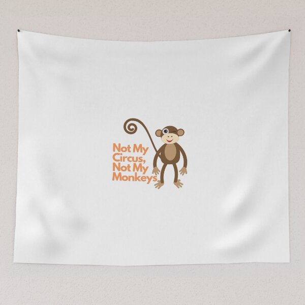 Item preview, Not My Circus Not My Monkeys designed and sold by ridnaledesigner.