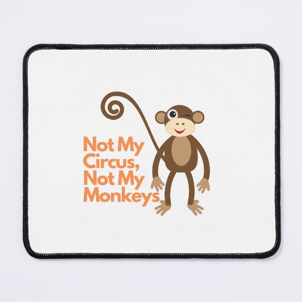 Item preview, Not My Circus Not My Monkeys designed and sold by ridnaledesigner.