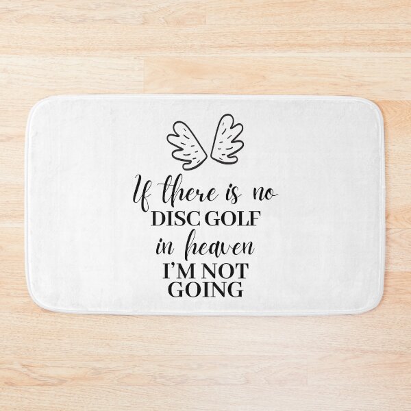 Item preview, If there is no disc golf in heaven. I'm not going. designed and sold by TheGreenGoat.