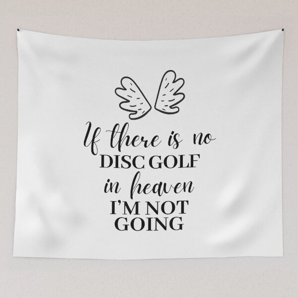 Item preview, If there is no disc golf in heaven. I'm not going. designed and sold by TheGreenGoat.