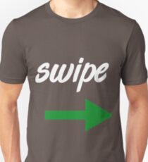 Camiseta unisex Swipe Right T-Shirt