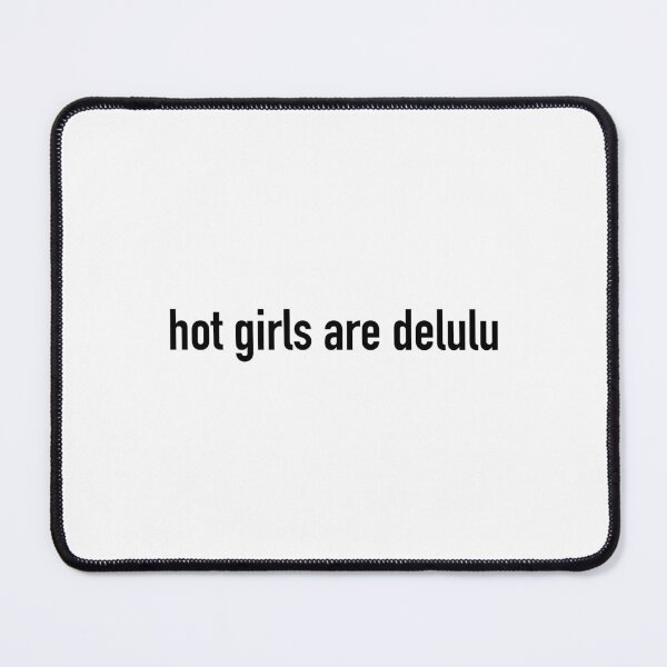Item preview, 'Hot girls are delulu' print designed and sold by emmaincolour.