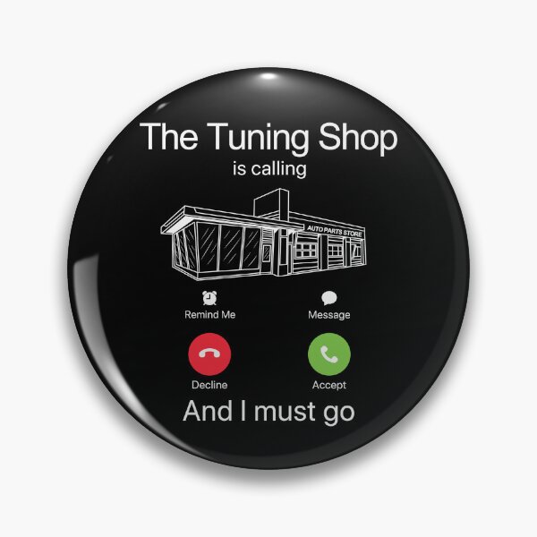 Item preview, The Tuning Shop is Calling and I Must Go designed and sold by 365CarMods Official.