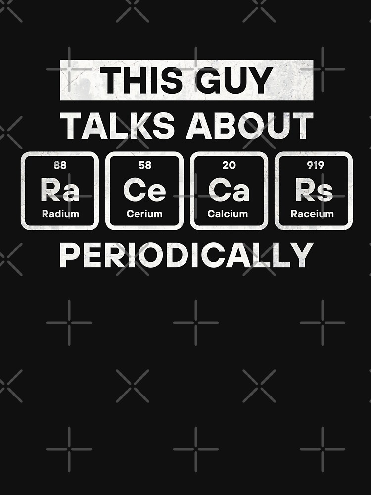 Thumbnail 5 of 5, Long Sleeve T-Shirt, This Guy Talks About Race Cars Periodically - The Chemistry of Racing designed and sold by KYGSales.