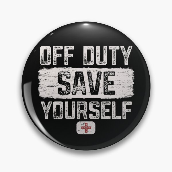 Item preview, Off Duty Save Yourself Funny Camp Nurse Vacation First Aider EMT EMS designed and sold by alenaz.