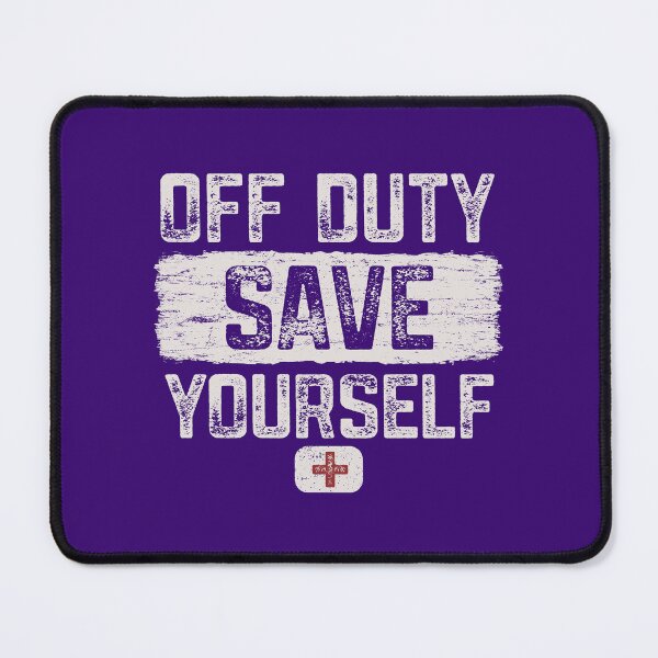 Item preview, Off Duty Save Yourself Funny Camp Nurse Vacation First Aider EMT EMS designed and sold by alenaz.