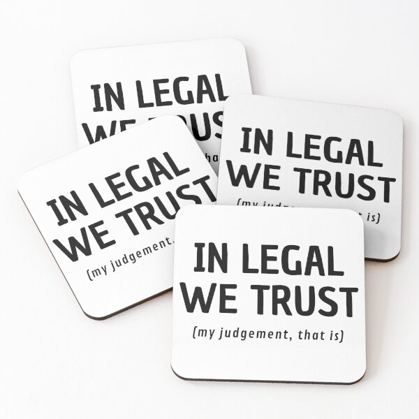 Item preview, In legal we trust, my judgement that is, funny quote designed and sold by Stitch05.