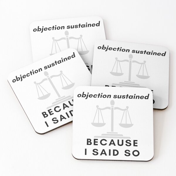 Item preview, Objection sustained because I said so, funny quote with power designed and sold by Stitch05.
