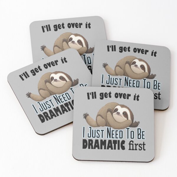 Item preview, I Just Need To Be Dramatic Lazy sloth funny designed and sold by stylechoc.