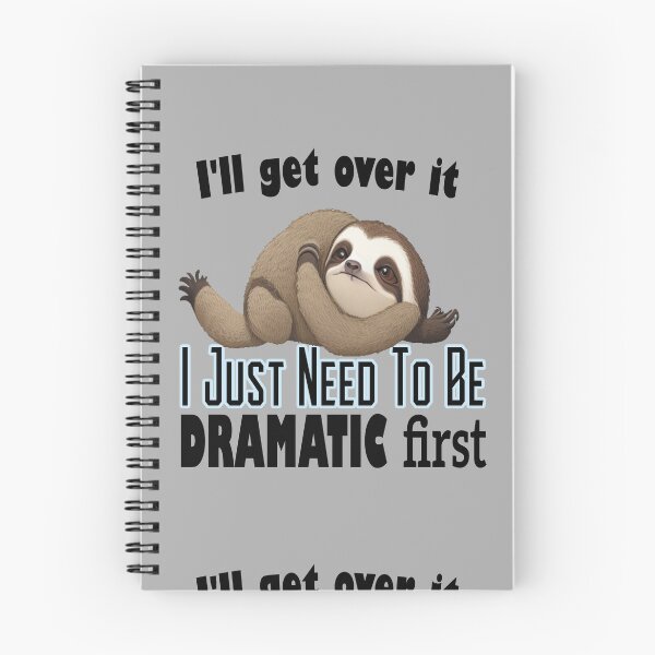 Item preview, I Just Need To Be Dramatic Lazy sloth funny designed and sold by stylechoc.