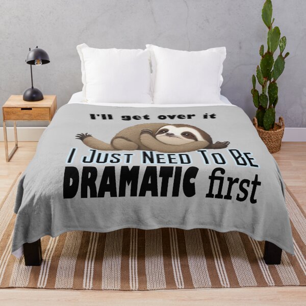 Item preview, I Just Need To Be Dramatic Lazy sloth funny designed and sold by stylechoc.