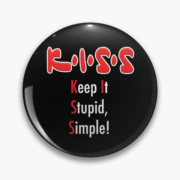 Item preview, K•I•S•S - Keep It Stupid, Simple! designed and sold by jimbairn.