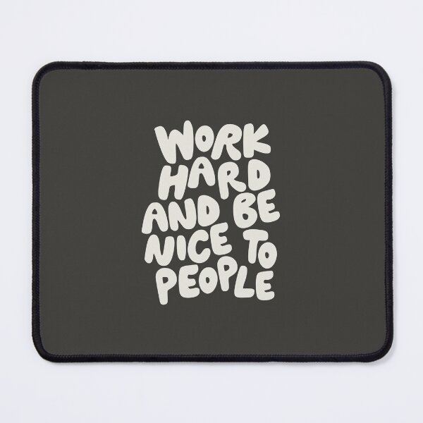 Item preview, Work Hard and Be Nice to People designed and sold by MotivatedType.