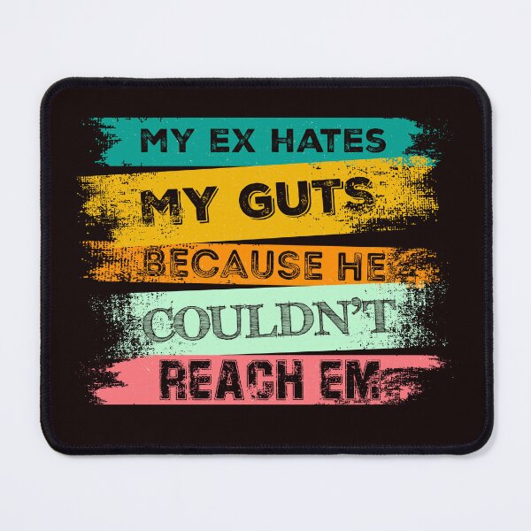Item preview, My ex hates my guts because he couldn't reach em Vintage, funny and sarcastic humor designed and sold by AJ DESIGN.