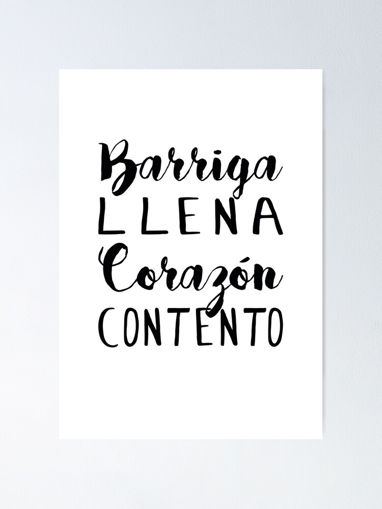 "Barriga Llena Corazon Contento" Poster By Wanderlust40 | Redbubble