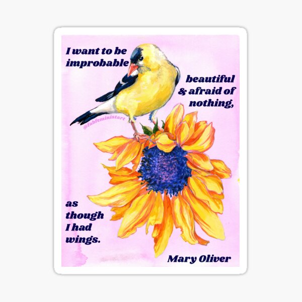 Item preview, "I want to be improbable beautiful and afraid of nothing, as though I had wings." - Mary Oliver designed and sold by fabfeminist.