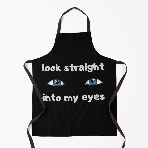 Item preview, Look straight in to my eyes. Funny gift for a friend designed and sold by Krzysztof Siwek.
