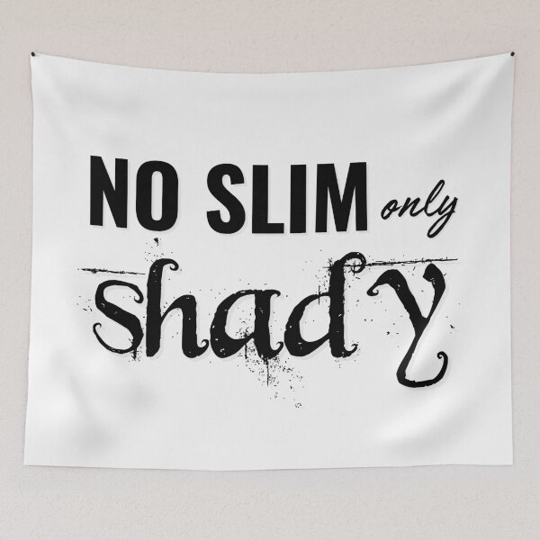 Item preview, No Slim - Only Shady designed and sold by PixiesPlace.