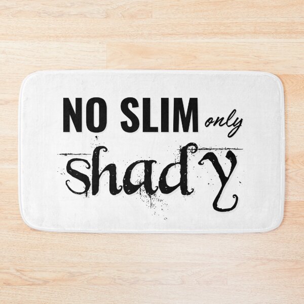 Item preview, No Slim - Only Shady designed and sold by PixiesPlace.