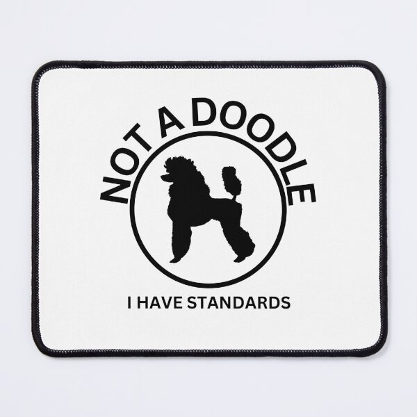 Item preview, Not a Doodle (I Have Standards) designed and sold by ChaoticCardigan.