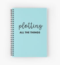 Plotting All The Things Spiral Notebook
