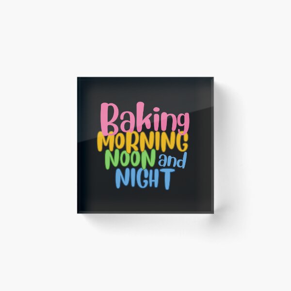 Item preview, Baking Morning Noon and Night designed and sold by NorthernSnappy.