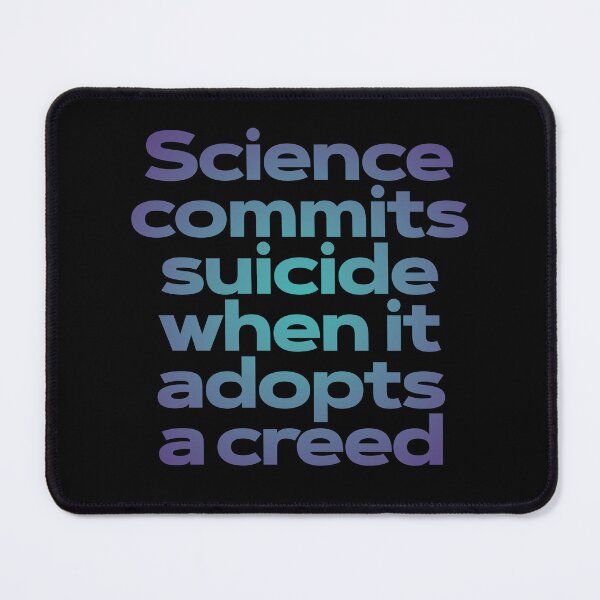 Item preview, Science commits suicide when it adopts a creed. v.1 designed and sold by x1brett.