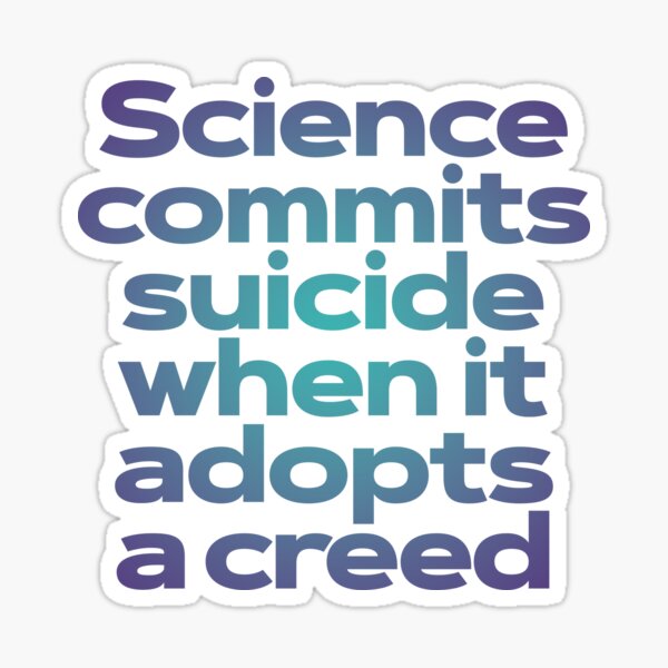 Item preview, Science commits suicide when it adopts a creed. v.1 designed and sold by x1brett.