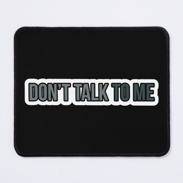 Item preview, Don't talk to me designed and sold by Laura-stbr.