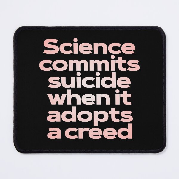 Item preview, Science commits suicide when it adopts a creed. v.2 designed and sold by x1brett.