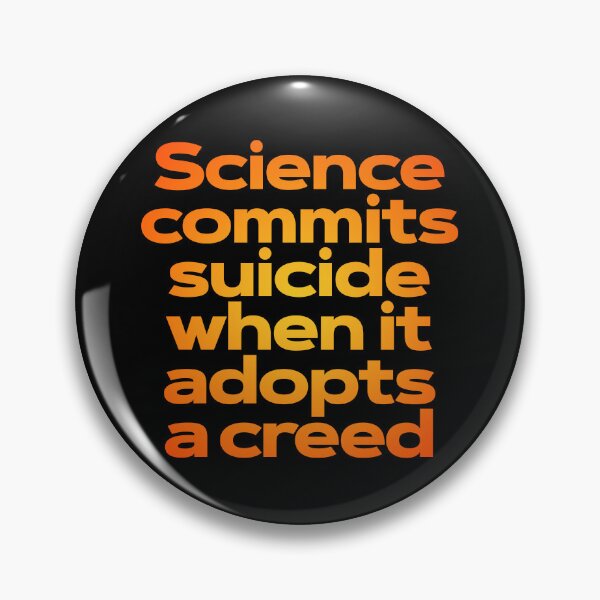 Item preview, Science commits suicide when it adopts a creed. v.3 designed and sold by x1brett.