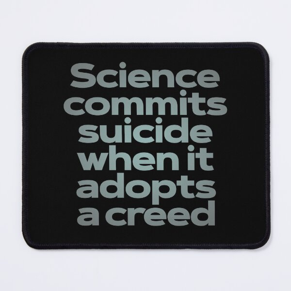 Item preview, Science commits suicide when it adopts a creed. v.4 designed and sold by x1brett.