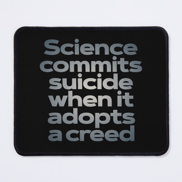Item preview, Science commits suicide when it adopts a creed. v.5 designed and sold by x1brett.