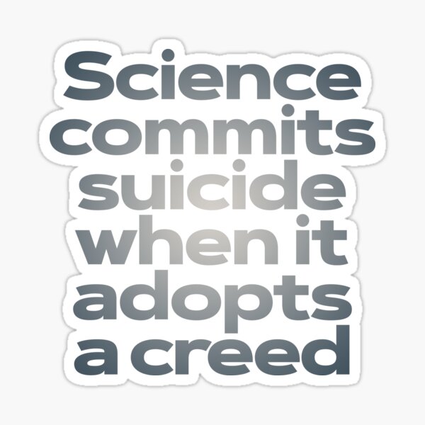 Item preview, Science commits suicide when it adopts a creed. v.5 designed and sold by x1brett.