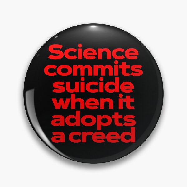 Item preview, Science commits suicide when it adopts a creed. v.6 designed and sold by x1brett.