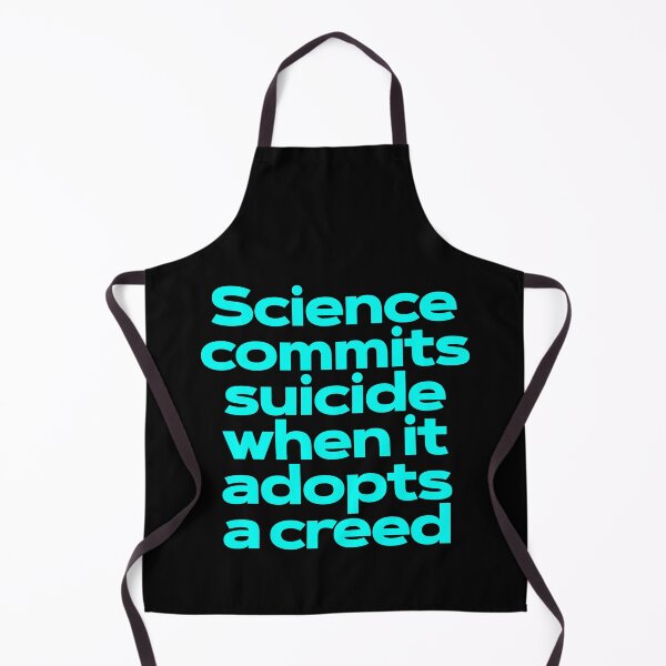 Item preview, Science commits suicide when it adopts a creed. v.7 designed and sold by x1brett.