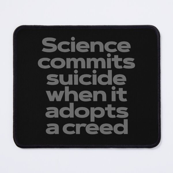 Item preview, Science commits suicide when it adopts a creed. v.8 designed and sold by x1brett.