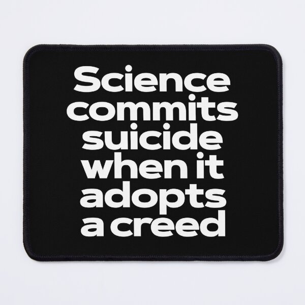 Item preview, Science commits suicide when it adopts a creed. v.9 designed and sold by x1brett.