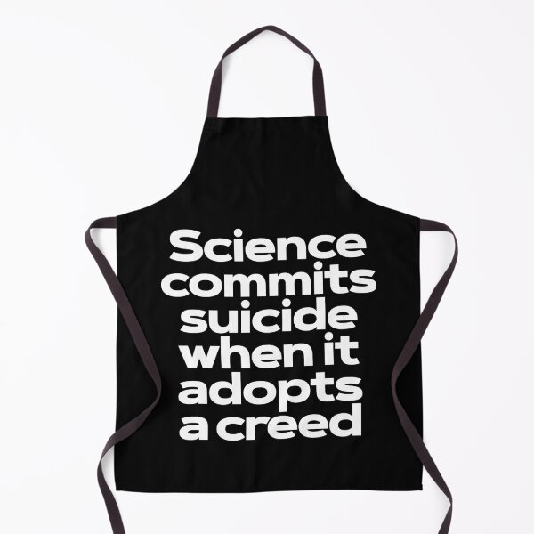 Item preview, Science commits suicide when it adopts a creed. v.9 designed and sold by x1brett.