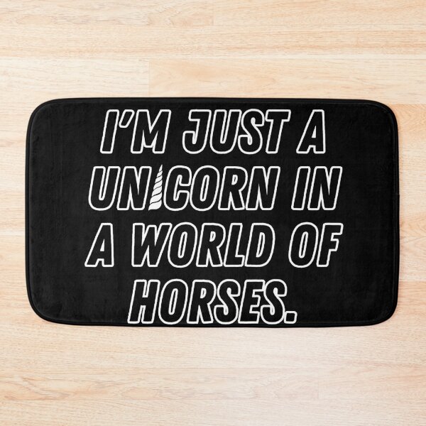 Item preview, Im Just a Unicorn in a World of Horses designed and sold by FunkyMelon.