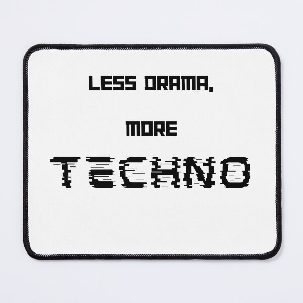Item preview, Less Drama More Techno Glitch designed and sold by xxmegan-rosexx.