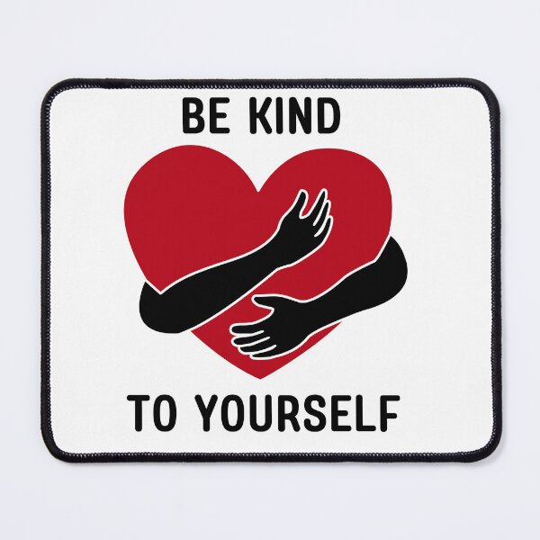 Item preview, be kind to yourself designed and sold by chamoor35339.