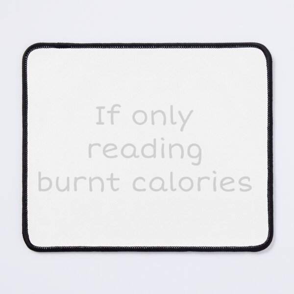 Item preview, If only reading burnt calories slogan designed and sold by Jenny Meehan Art Prints and Patterns .