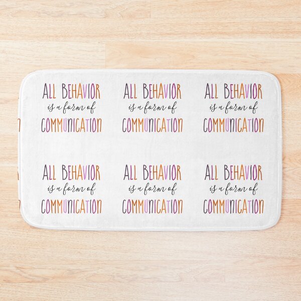 Item preview, All behavior is a form of communication  designed and sold by Beeffervescent.
