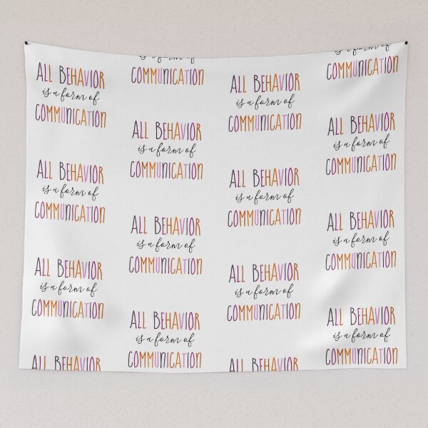 Item preview, All behavior is a form of communication  designed and sold by Beeffervescent.